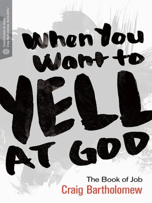 cover image of When You Want to Yell at God
